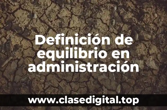 Definición de equilibrio en administración