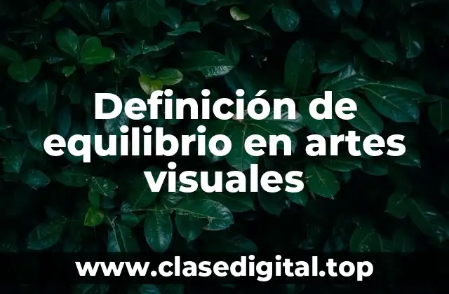Definición de equilibrio en artes visuales