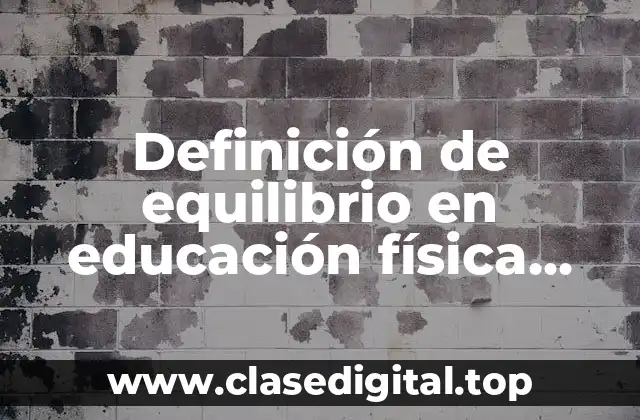 Definición de equilibrio en educación física para niños