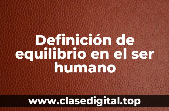 Definición de equilibrio en el ser humano