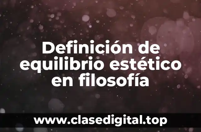 Definición de equilibrio estético en filosofía