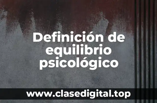 Definición de equilibrio psicológico