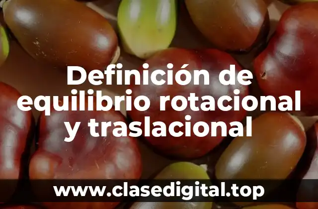 Ejemplos de equilibrio rotacional y traslacional