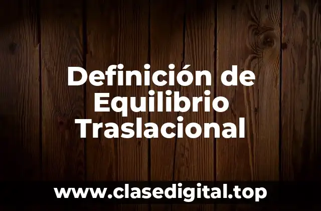 Definición de Equilibrio Traslacional