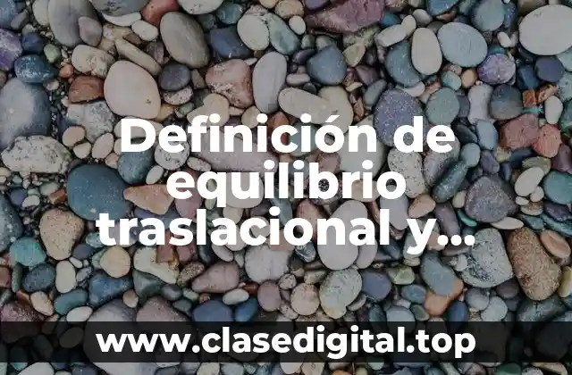 Ejemplos de equilibrio traslacional y rotacional