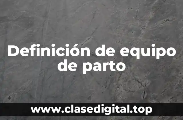 Definición de equipo de parto