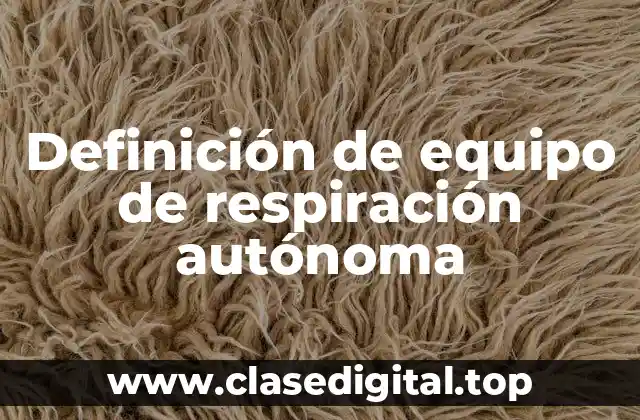 Definición de equipo de respiración autónoma