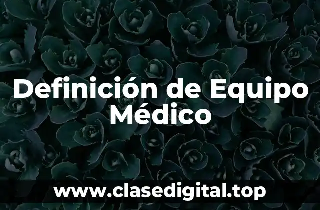 Definición de Equipo Médico