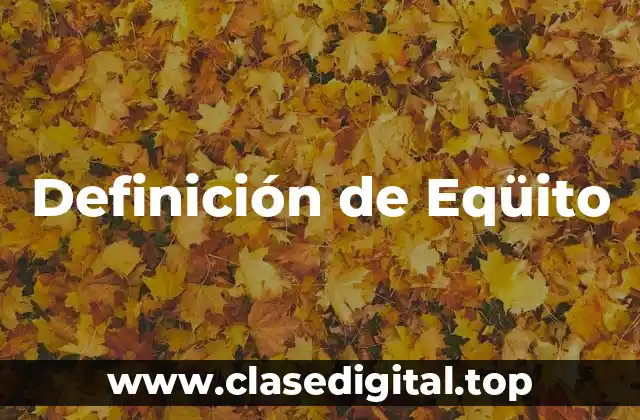 Definición de Eqüito