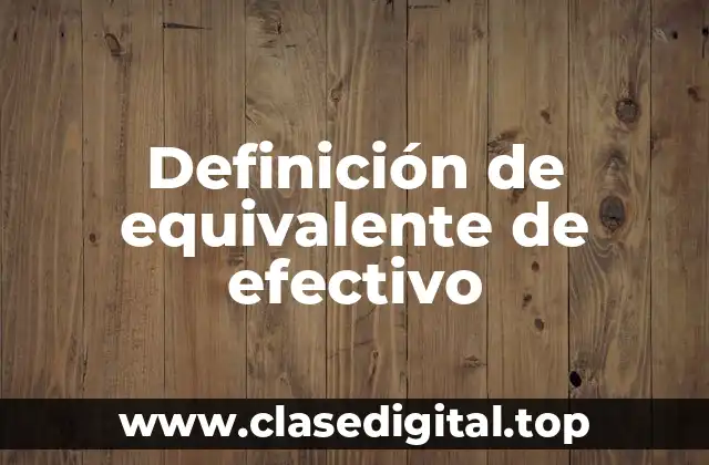 Definición de equivalente de efectivo