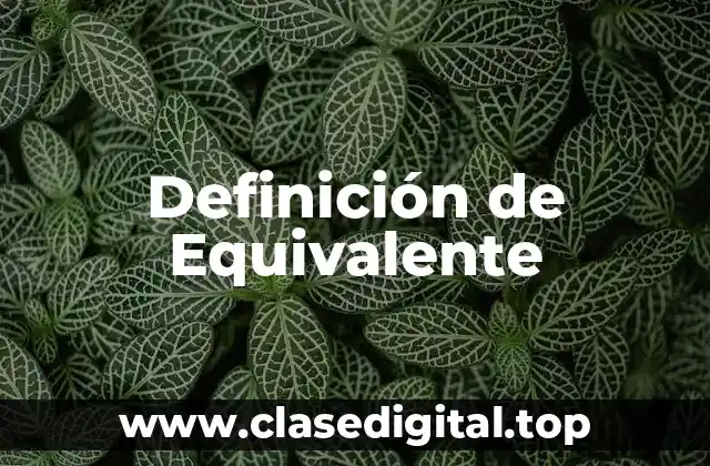 Definición de Equivalente