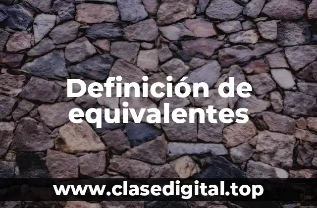 Definición de equivalentes