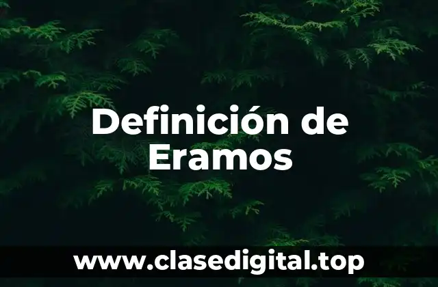 Definición de Eramos