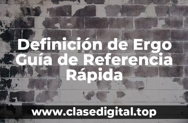 Definición de Ergo Guía de Referencia Rápida