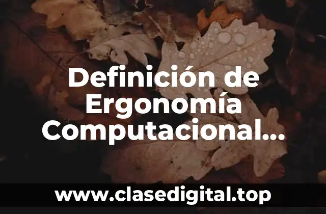Definición de Ergonomía Computacional Informática Ofimática
