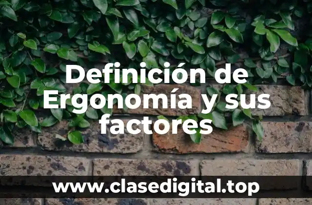 Definición técnica de Ergonomía