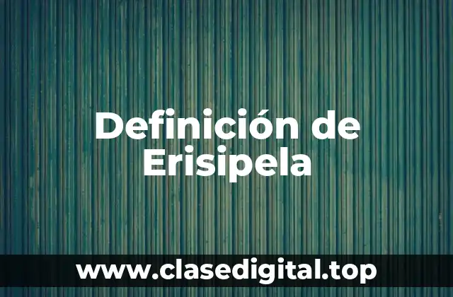 Definición de Erisipela