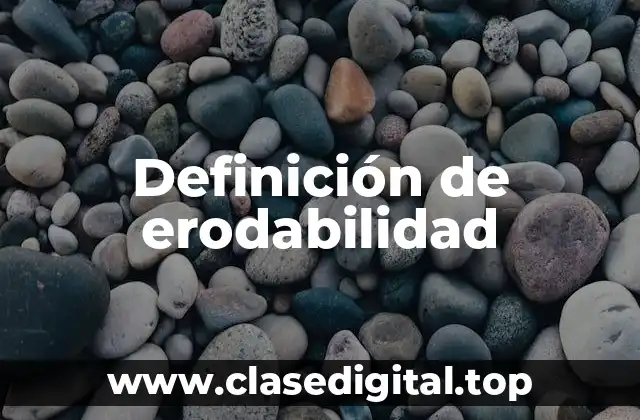 Definición de erodabilidad