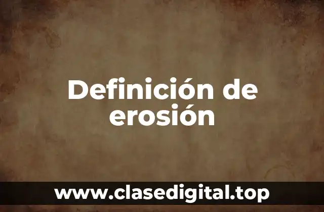 Ejemplos de erosión