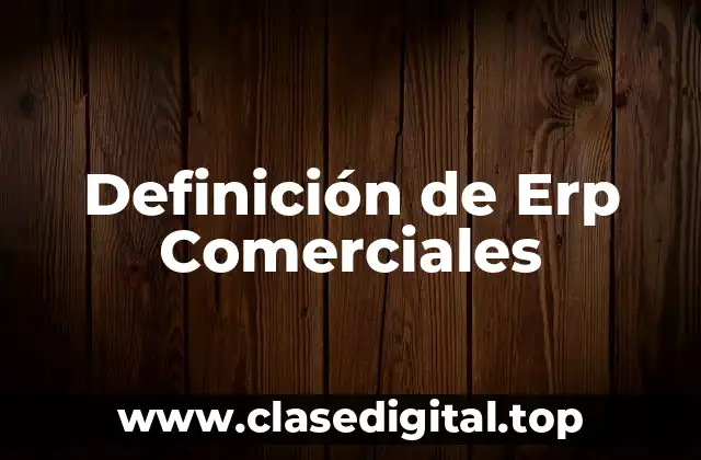 Ejemplos de Erp Comerciales
