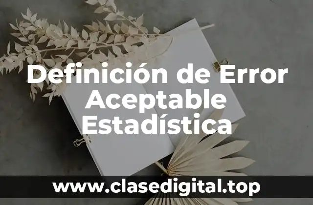 Definición de Error Aceptable Estadística