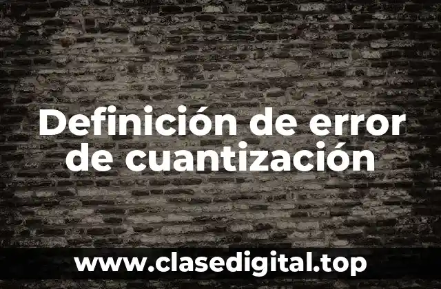 Definición de error de cuantización
