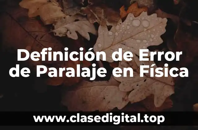 Definición de Error de Paralaje en Física
