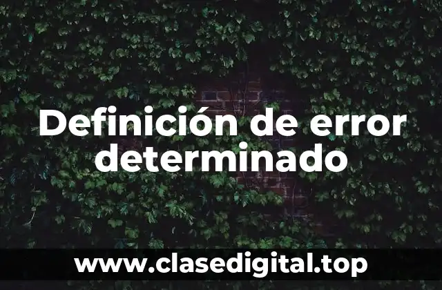 Definición de error determinado
