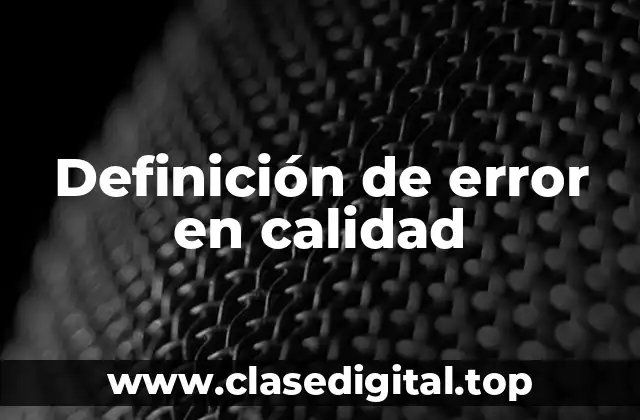 Definición de error en calidad