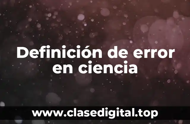 Definición de error en ciencia
