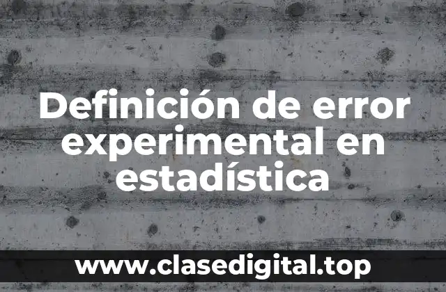 Definición de error experimental en estadística