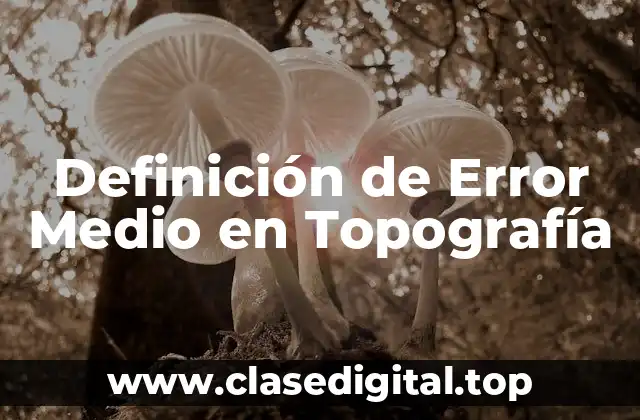 Definición de Error Medio en Topografía