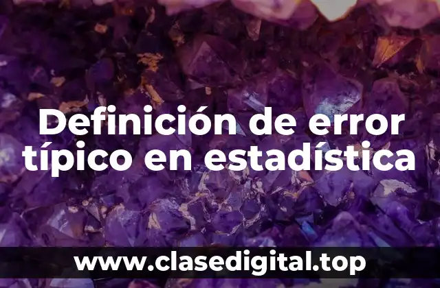Definición de error típico en estadística