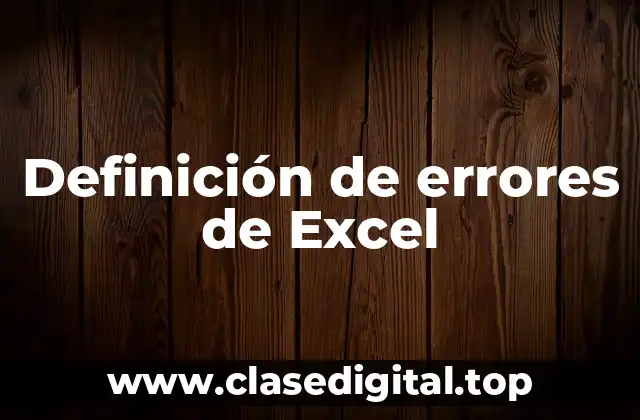 Definición de errores de Excel