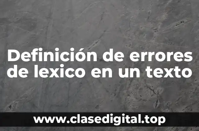 Definición de errores de lexico en un texto
