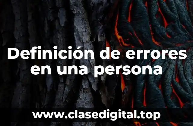 Definición de errores en una persona