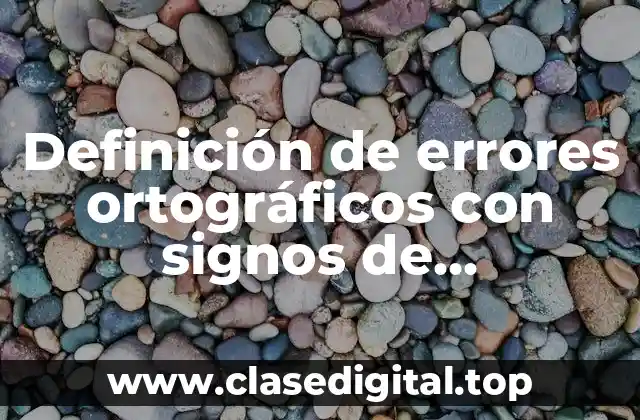 Definición de errores ortográficos con signos de puntuación
