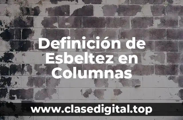 Definición de Esbeltez en Columnas