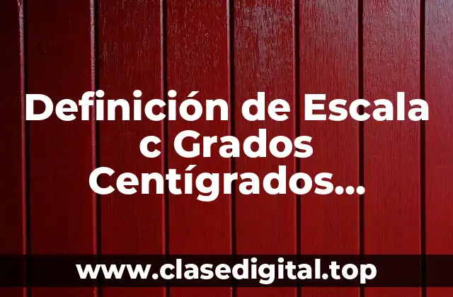 Definición técnica de la escala c Grados Centígrados Automotriz