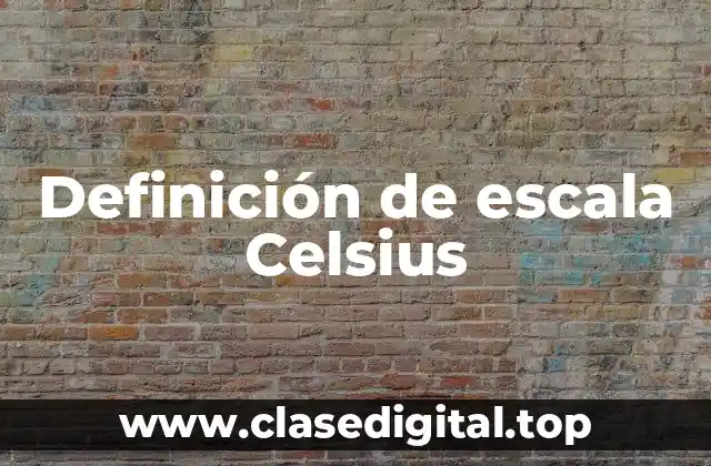 Definición de escala Celsius
