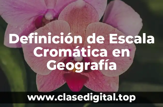 Definición de Escala Cromática en Geografía