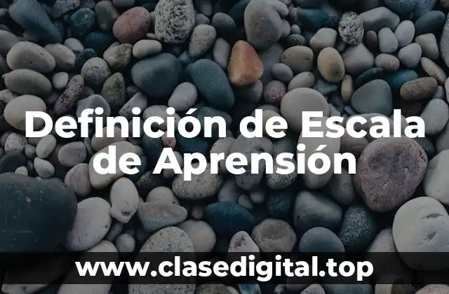 Definición de Escala de Aprensión