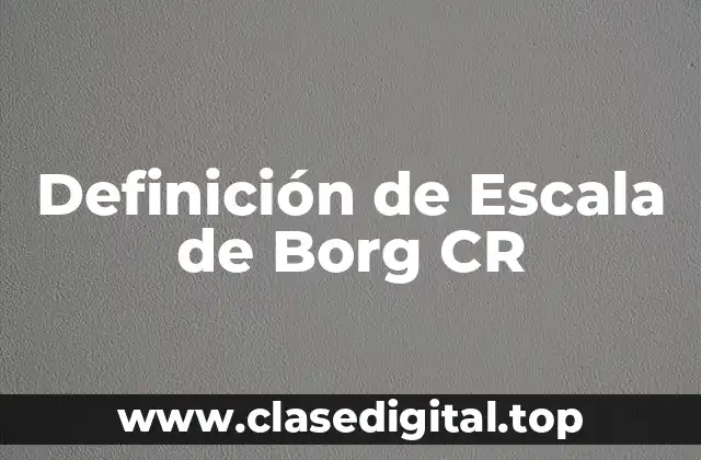 Definición de Escala de Borg CR