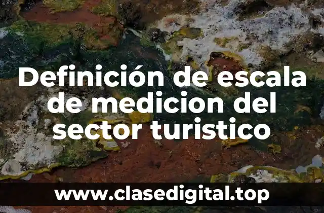 Definición de escala de medicion del sector turistico