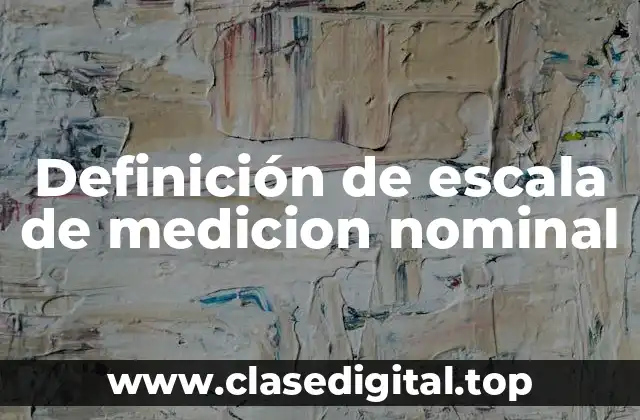 Definición técnica de escala de medicion nominal