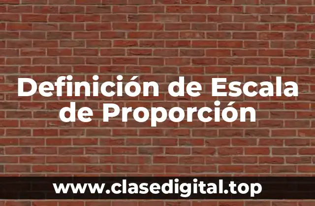 Definición de Escala de Proporción