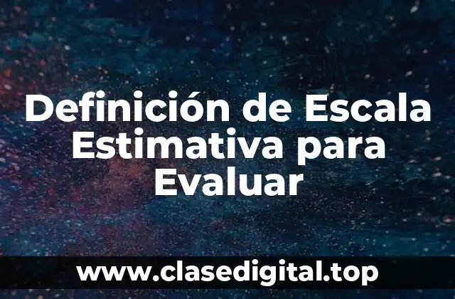 Definición de Escala Estimativa para Evaluar