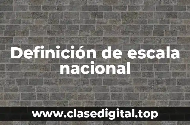 Ejemplos de escala nacional