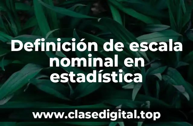 Definición de escala nominal en estadística