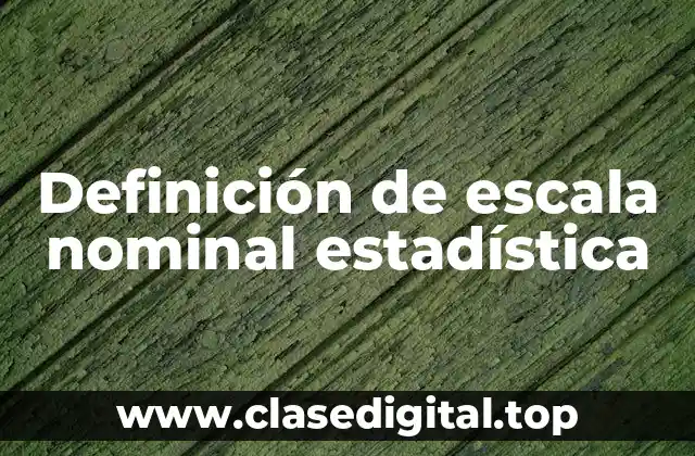 Definición de escala nominal estadística